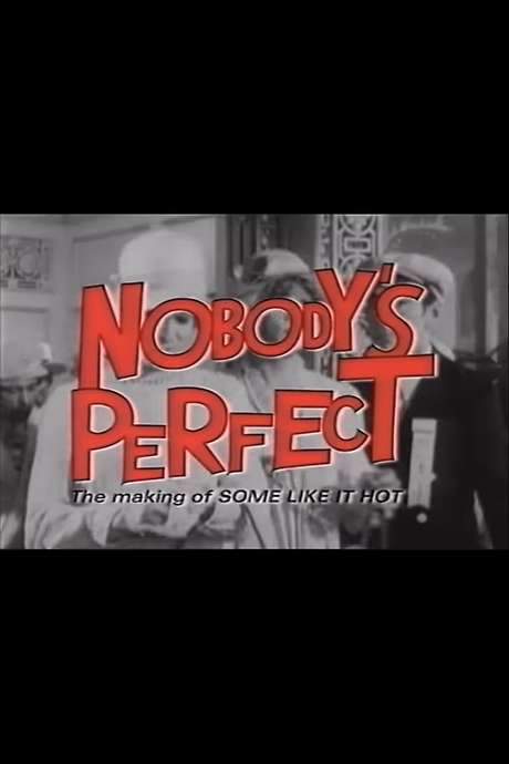 Nobody’s Perfect - The Making of Some Like It Hot